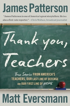 Hardcover Thank You, Teachers: True Stories from America's Teachers, Our Last Line of Defense and Our First Line of Hope Book