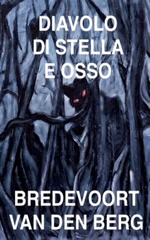 Diavolo di Stella e Osso (Storie Dell'orrore in Italiano - Bredevoort Van Den Berg)