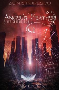 Paperback Angel's Feather - Flyer Chronicles I Book
