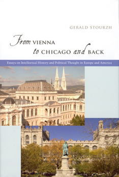 Hardcover From Vienna to Chicago and Back: Essays on Intellectual History and Political Thought in Europe and America Book