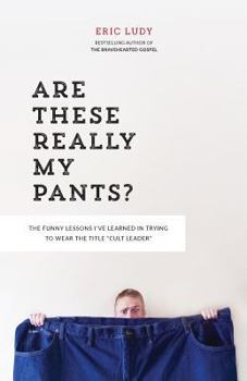 Paperback Are These Really My Pants?: The Funnly Lessons I've Learned in Trying to Wear the Title Cult Leader Book