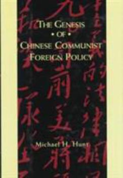 Hardcover The Genesis of Chinese Communist Foreign Policy Book