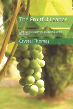 Paperback The Fruitful Leader: A Biblical Perspective to Leadership in the Workplace Book