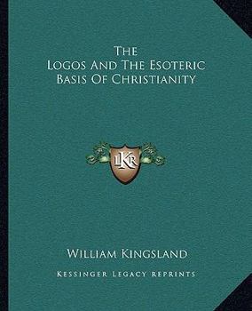 The Logos and the Esoteric Basis of Christianity
