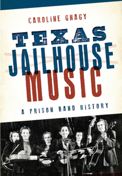Paperback Texas Jailhouse Music: A Prison Band History Book