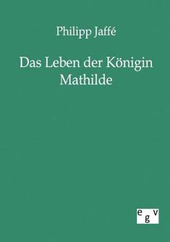 Paperback Das Leben der Königin Mathilde [German] Book