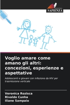 Paperback Voglio amare come amano gli altri: concezioni, esperienze e aspettative [Italian] Book