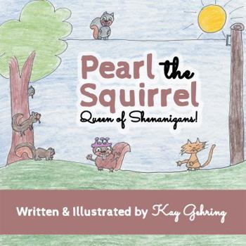 Paperback Pearl the Squirrel: Queen of Shenanigans! Book