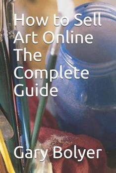 Paperback How to Sell Art Online: The Complete Guide Book