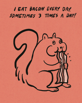 Misc. Humor Us Greeting Cards: Just for Laughs - I Eat Bacon Every Day (Pack of 6) Book