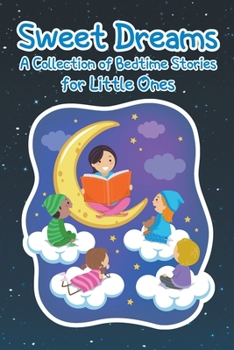 Paperback Sweet Dreams: A Collection of Bedtime Stories For Little Ones Book