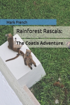 Paperback Rainforest Rascals: The Coatis Adventure. Book