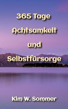 Paperback 365 Tage Achtsamkeit und Selbstfürsorge [German] Book