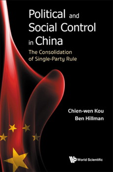 Hardcover Political and Social Control in China: The Consolidation of Single-Party Rule Book