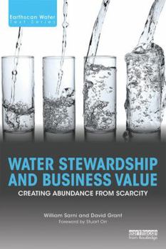 Paperback Water Stewardship and Business Value: Creating Abundance from Scarcity Book