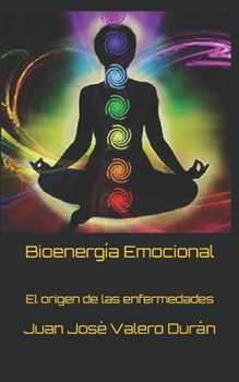 Paperback Bioenergía Emocional: El origen de las enfermedades [Spanish] Book