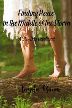 Paperback Finding Peace in the Middle of the Storm: A 30-Day Devotional Book