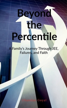 Paperback Beyond the Percentile: A Family's Journey Through JEE, Failures, and Faith Book