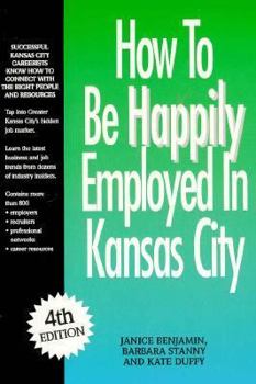 Paperback How to Be Happily Employed in Kansas City Book