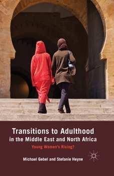 Paperback Transitions to Adulthood in the Middle East and North Africa: Young Women's Rising? Book