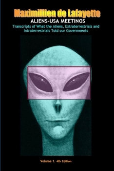 Paperback Aliens-USA Meetings: Vol. 1. Transcripts of what aliens extraterrestrials & intraterrestrials told our governments Book