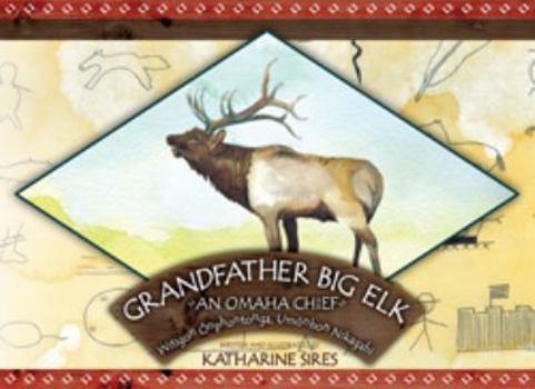 Paperback Grandfather Big Elk: An Omaha Chief: Witigon Onphontonga Book