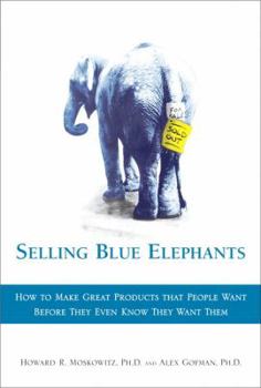 Hardcover Selling Blue Elephants: How to Make Great Products That People Want Before They Even Know They Want Them Book
