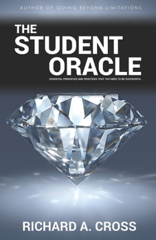 Paperback The Student Oracle: Essential Principlesand Practices that you need to be Successful Book