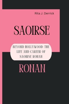 Paperback Beyond Hollywood: : The Life and Career of Saoirse Ronan Book