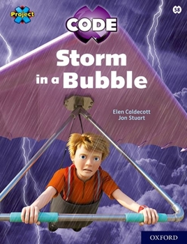 Paperback Project X CODE: White Book Band, Oxford Level 10: Sky Bubble: Storm in a Bubble Book