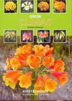 Paperback Grow Clivias: A Guide to the Species, Selected Hybrids, Cultivation and Propagation of the Genus Clivia Book