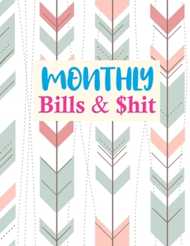 Paperback Monthly Bills & $hit: Nifty Monthly Bill Planner With Income List, Weekly Expense Tracker, Bill Planner, Financial Planning Journal Expense Book