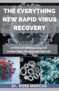 Paperback The Everything New Rapid Virus Recovery: Effective Approaches For Combating Viruses And Disease Book