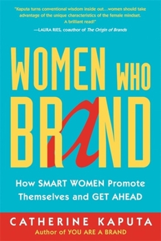 Paperback Women Who Brand: How Smart Women Promote Themselves and Get Ahead Book