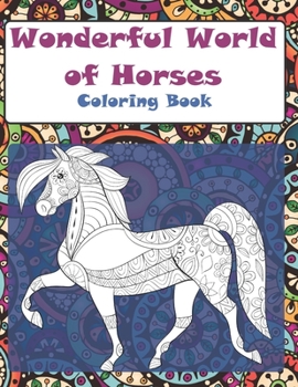 Wonderful World of Horses - Coloring Book