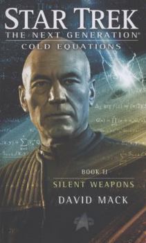 Silent Weapons - Book #2 of the Star Trek TNG: Cold Equations
