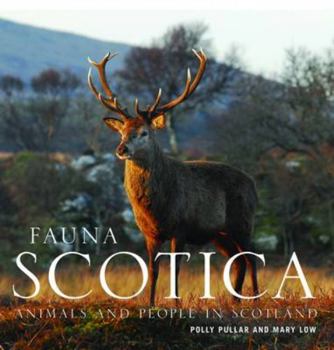 Hardcover Fauna Scotica: Animals and People in Scotland Book