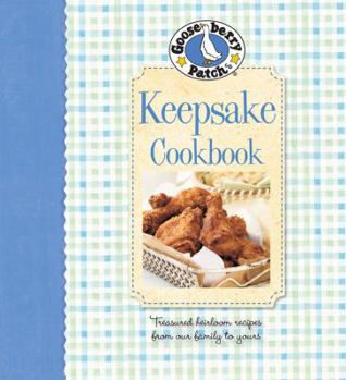 Spiral-bound Gooseberry Patch Keepsake Cookbook: Treasured Heirloom Recipes from Our Family to Yours Book