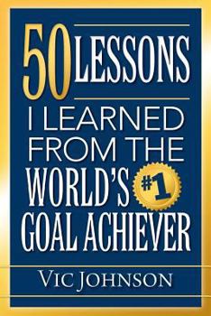 Paperback 50 Lessons I Learned From The World's #1 Goal Achiever Book