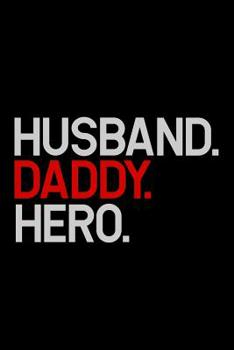 Husband. Daddy. Hero.: 6x9 120 pages quad ruled | Your personal Diary for an Awesome Summer