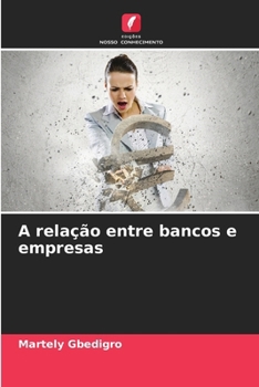 Paperback A relação entre bancos e empresas [Portuguese] Book