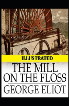 Paperback The Mill on the Floss Illustrated Book