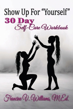 Paperback Show Up For Yourself: 30 Day Self-Care Workbook Book