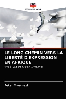 Paperback Le Long Chemin Vers La Liberté d'Expression En Afrique [French] Book