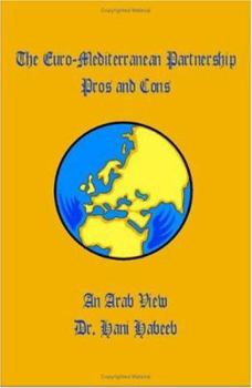 Paperback The Euro-Mediterranean Partnership Pros and Cons: An Arab View Book
