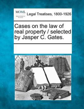 Paperback Cases on the Law of Real Property / Selected by Jasper C. Gates. Book