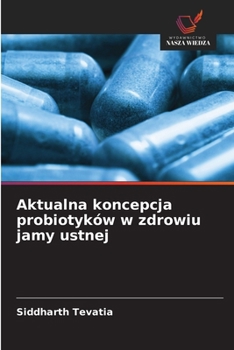 Paperback Aktualna koncepcja probiotyków w zdrowiu jamy ustnej [Polish] Book