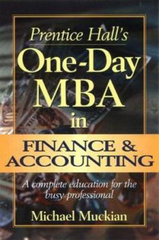 Paperback Prentice Hall's One-Day MBA in Finance and Accounting: A Complete Education for the Busy Professional Book