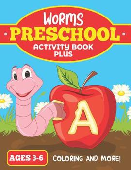 Paperback Worms Preschool Activity Book Plus: For Ages 3-6 Coloring In and more fun! Book