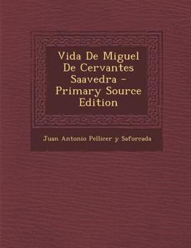 Paperback Vida De Miguel De Cervantes Saavedra [Spanish] Book